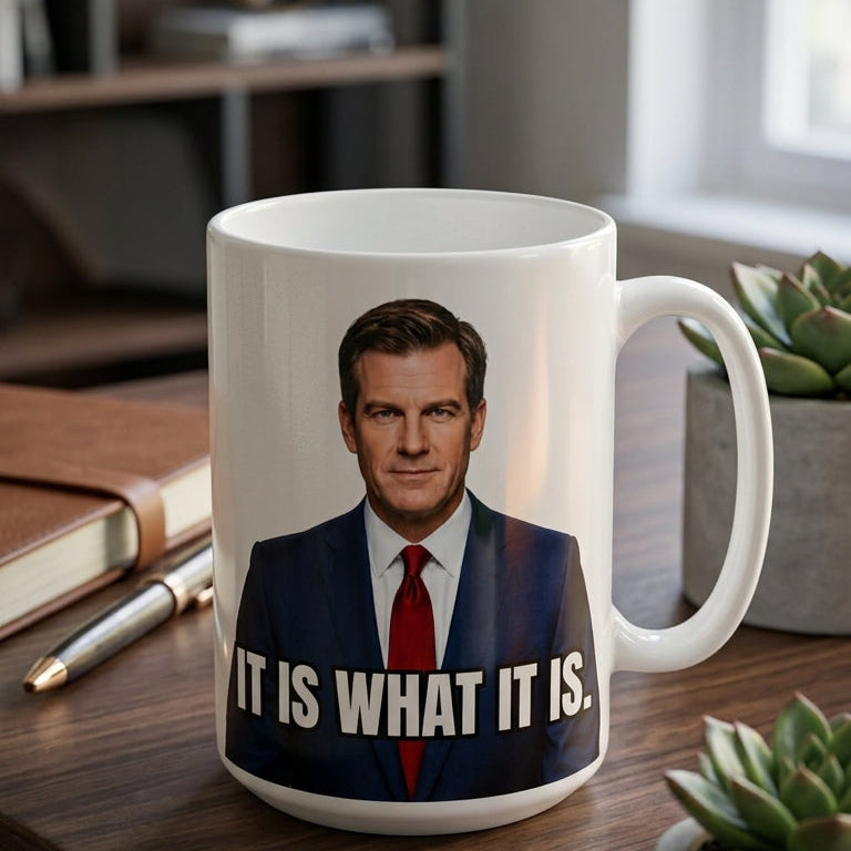 IT IS WHAT IT IS. Mug-Chad