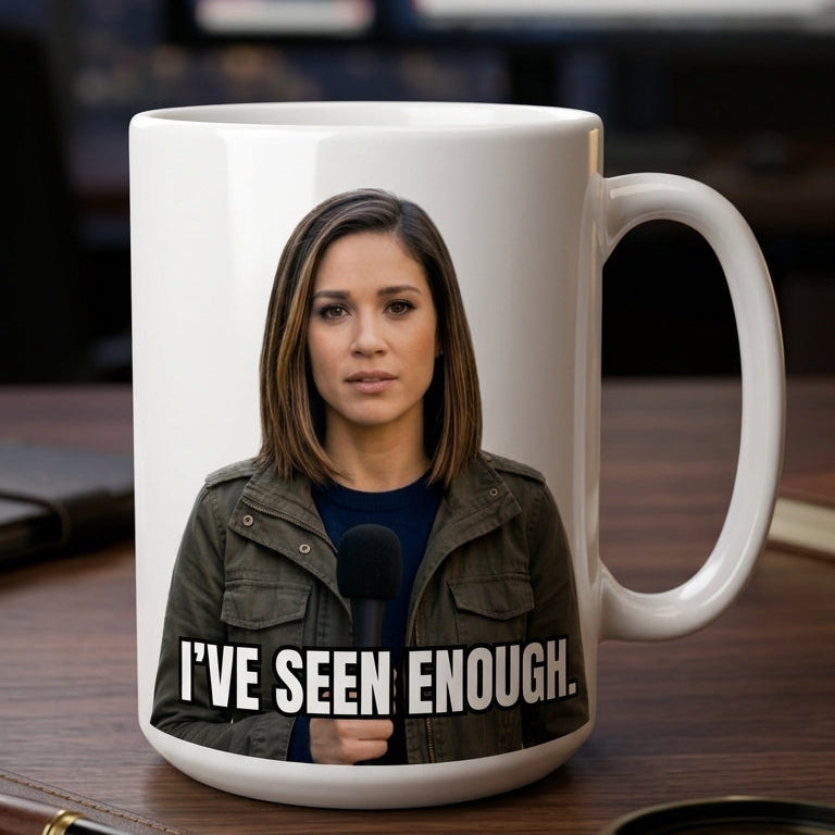 I’VE SEEN ENOUGH. Mug-Dana
