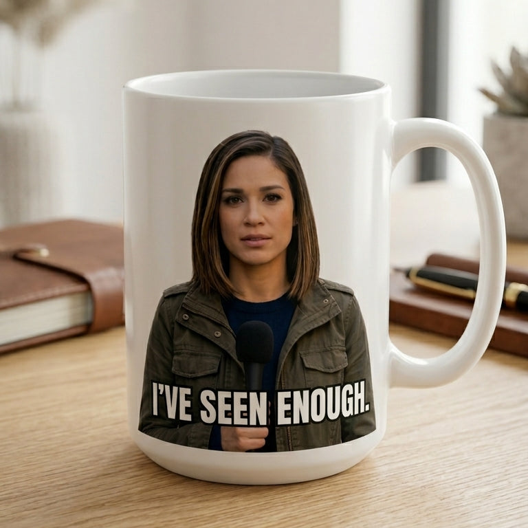 I’VE SEEN ENOUGH. Mug-Dana